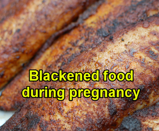 Navigating Blackened Foods During Pregnancy - A Guide to Safe Indulgence